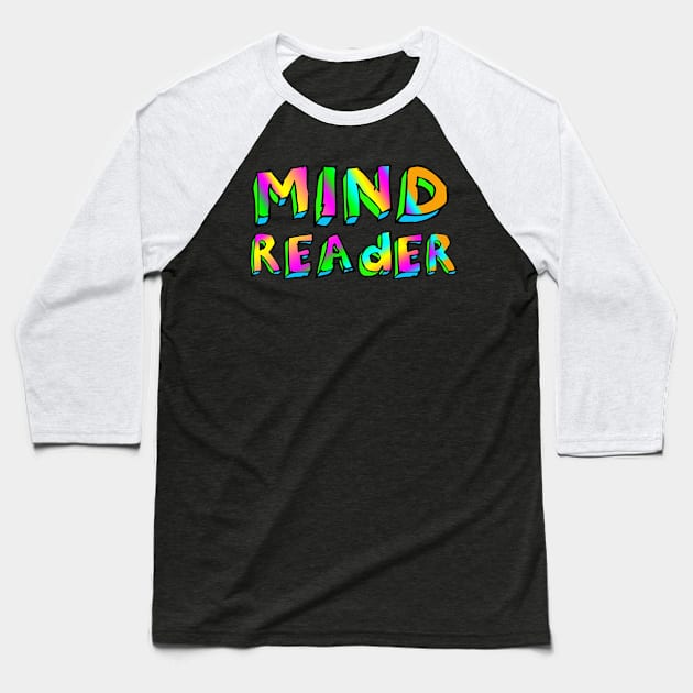 Retro Mind Reader Text Baseball T-Shirt by letnothingstopyou